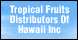 Tropical Fruits Distributors Of Hawaii Inc - Wahiawa, HI