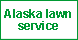 Alaska Lawn Service - Anchorage, AK