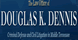 Douglas K Dennis Law Office