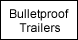 Bulletproof Trailers - Fairbanks, AK