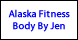 Alaska Fitness Body By Jen - Anchorage, AK