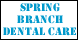 Spring Branch Dental Care - Spring Branch, TX