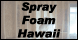 Spray Foam Hawaii - Wailuku, HI