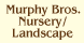 Murphy Bros Nursery/Landscape - Florence, AL