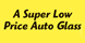 Super Low Price Auto Glass - Chula Vista, CA