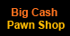 Big Cash Pawn Shop - Orange Park, FL