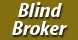 Blind Broker - Boynton Beach, FL