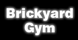 Brickyard Gym - Milwaukee, WI