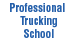 Professional Trucking School - Huntington Park, CA