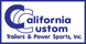 California Custom Trailers and Power Sports, Inc. - Elk Grove, CA