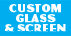 Custom Glass & Screen - Pleasant Hill, CA