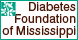 Diabetes Foundation Of Ms Corp - Ridgeland, MS