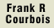 Frank R Courbois