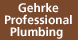 Gehrke Professional Plumbing - Marysville, CA