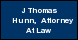 Hunn, J Thomas - J Thomas Hunn Law Office