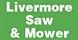 Livermore Saw And Mower - Livermore, CA