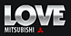 Love Mitsubishi