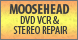 Moosehead DVD VCR & Stereo Repair - Merced, CA