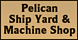 Pelican Ship Yard & Machine - Plaquemine, LA