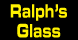 Ralph's Glass Svc Inc - Marysville, CA