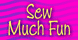 Sew Much Fun - Gastonia, NC