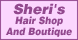 Sheri's Hair Shop & Boutique - Lodi, CA