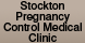 Stockton Pregnancy Control Medical Clinic - Stockton, CA