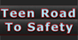 Teen Road To Safety Inc