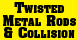 Twisted Metal Rod & Collision - Ennis, TX