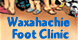 Waxahachie Foot Clinic - Waxahachie, TX