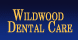 Wildwood Dental Care - Penn Valley, CA