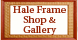 Hale Frame Shop & Gallery - Modesto, CA