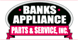 Banks Appliance - Greenville, SC