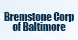 Bremstone Corp of Baltimore - Baltimore, MD