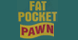 Fat Pocket Pawn - North Versailles, PA