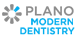 Plano Modern Dentistry - Plano, TX