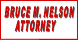 Bruce M Nelson Attorney