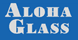 Aloha Glass - Beaverton, OR