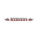 Matt Bollerud & Sons Masonry - Masonry Contractors