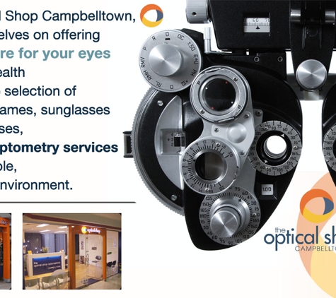 The Optical Shop Campbelltown. We offer the full range of optical services, from routine check ups through to colour vision testing and laser referrals