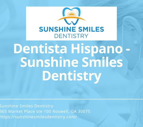 Sunshine Smiles Dentistry - Roswell, GA. Dentista Hispano - Sunshine Smiles Dentistry