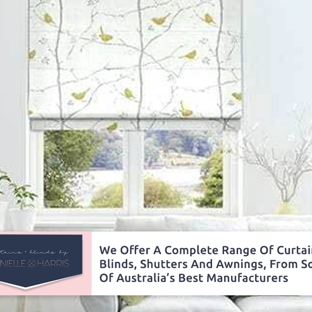 curtains and blinds by Dannielle Harris - Blairgowrie, VIC. We Offer A Complete Range Of Curtains, Blinds, Shutters And Awnings, From Some Of Australia’s Best Manufacturers