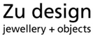 Zu design - jewellery + objects Logo