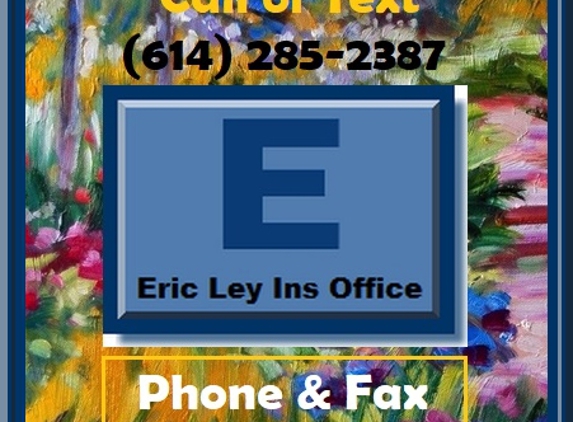 The Eric Ley Insurance Agency - Marysville, OH. Call or Text (614) 285-2387 or Email: EricLeyIns@aol.com 24/7 365.