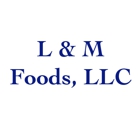 L & M Foods, L.L.C.