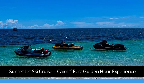 Jetski Cairns | Tours and Rentals - Cairns City, QLD. Sunset Jet Ski Cruise – Cairns’ Best Golden Hour Experience