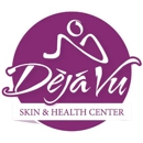 Déjà Vu Skin & Health Center - Skin Care