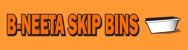 B -Neeta Skip Bins - Rubbish Removal & Skip Bins