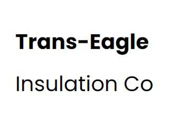 Trans-Eagle Insulation Co