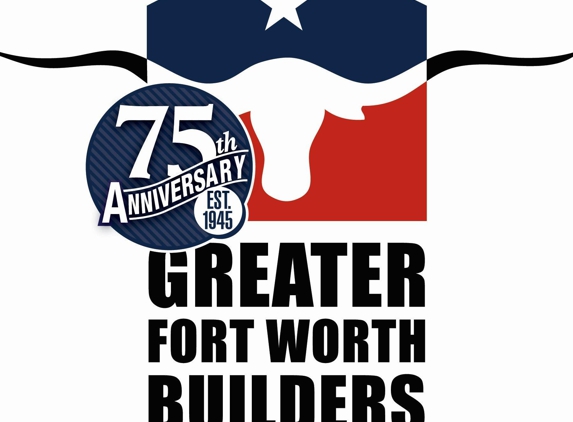 Greater Fort Worth Builders Association - Fort Worth, TX